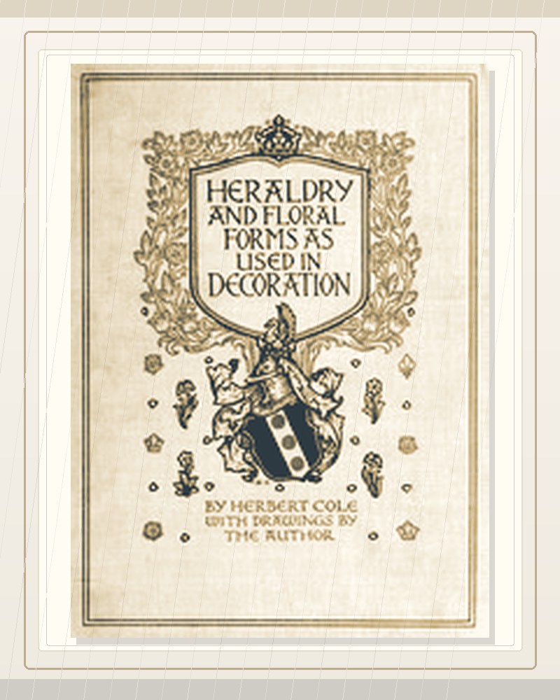 Cover of Heraldry and floral forms as used in decoration